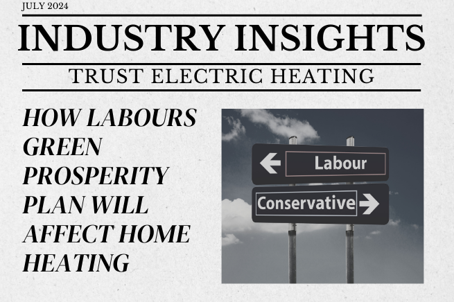 Industry Insights July 2024: Can Labour's Green Prosperity Plan Revolutionise Home Heating in the UK?