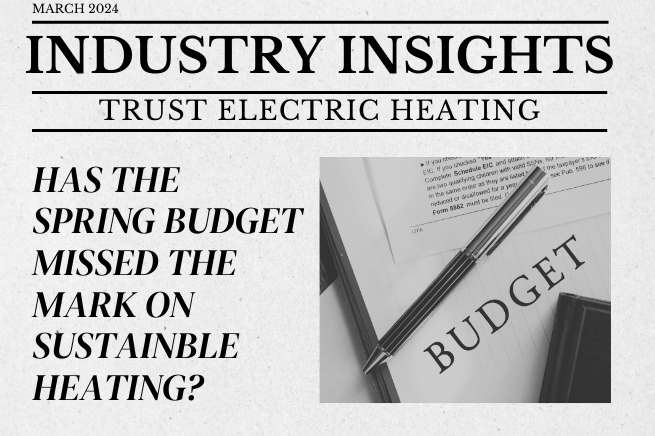 Industry Insights March 2024: Has the Spring Budget Missed the Mark on Sustainable Heating?